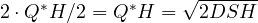 2\cdot Q^*H/2 = Q^*H = \sqrt{2DSH}