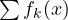 \sum f_k(x)