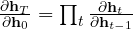 \frac{\partial\mathbf h_T}{\partial\mathbf h_0} = \prod_t\frac{\partial\mathbf h_t}{\partial\mathbf h_{t-1}}