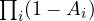 \prod_i(1 - A_i)