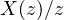X(z)/z