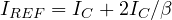 I_{REF} = I_C + 2I_C/\beta