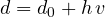 d = d_0 + h\,v
