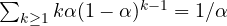 \sum_{k\ge 1}k\alpha(1 - \alpha)^{k-1} = 1/\alpha