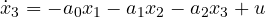 \dot{x}_3 = -a_0x_1 - a_1x_2 - a_2x_3 + u