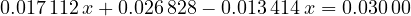 0.017\,112\,x + 0.026\,828 - 0.013\,414\,x = 0.030\,00