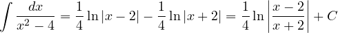 \[ \int\frac{dx}{x^2 - 4} = \frac{1}{4}\ln|x - 2| - \frac{1}{4}\ln|x + 2| = \frac{1}{4}\ln\left|\frac{x - 2}{x + 2}\right| + C \]