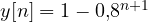 y[n] = 1 - 0{,}8^{n+1}