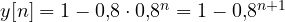 y[n] = 1 - 0{,}8\cdot 0{,}8^n = 1 - 0{,}8^{n+1}