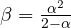 \beta = \frac{\alpha^2}{2 - \alpha}