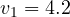 v_1 = 4.2