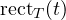 \text{rect}_T(t)
