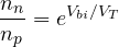 \[ \frac{n_n}{n_p} = e^{V_{bi}/V_T} \]
