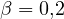 \beta = 0{,}2
