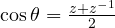 \cos\theta = \frac{z + z^{-1}}{2}