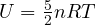 U = \tfrac52 nRT