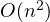 O(n^2)