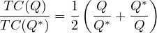 \[ \frac{TC(Q)}{TC(Q^*)} = \frac{1}{2}\left(\frac{Q}{Q^*} + \frac{Q^*}{Q}\right) \]