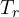 T_r