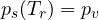 p_s(T_r) = p_v
