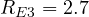 R_{E3} = 2.7