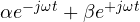 \alpha e^{-j\omega t} + \beta e^{+j\omega t}