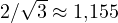2/\sqrt{3} \approx 1{,}155