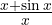 \frac{x + \sin x}{x}