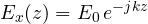 \[ E_x(z) = E_0\,e^{-jkz} \]