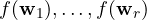 f(\mathbf w_1), \dots, f(\mathbf w_r)