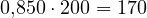 0{,}850\cdot 200 = 170