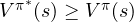 V^{\pi^*}(s) \ge V^\pi(s)