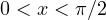 0 < x < \pi/2