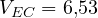 V_{EC} = 6{,}53