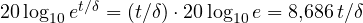 20\log_{10}e^{t/\delta} = (t/\delta)\cdot 20\log_{10}e = 8{,}686\,t/\delta