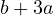 b + 3a