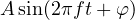 A\sin(2\pi f t + \varphi)