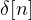 \delta[n]