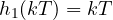h_1(kT) = kT