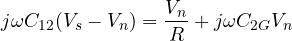 \[ j\omega C_{12}(V_s - V_n) = \frac{V_n}{R} + j\omega C_{2G}V_n \]