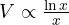 V \propto \frac{\ln x}{x}