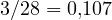 3/28 = 0{,}107