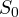 S_0