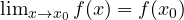 \lim_{x\to x_0} f(x) = f(x_0)