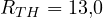 R_{TH} = 13{,}0