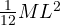\tfrac{1}{12} M L^2