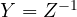 Y = Z^{-1}