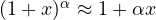 (1+x)^\alpha \approx 1 + \alpha x