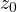 z_0