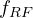 f_{RF}